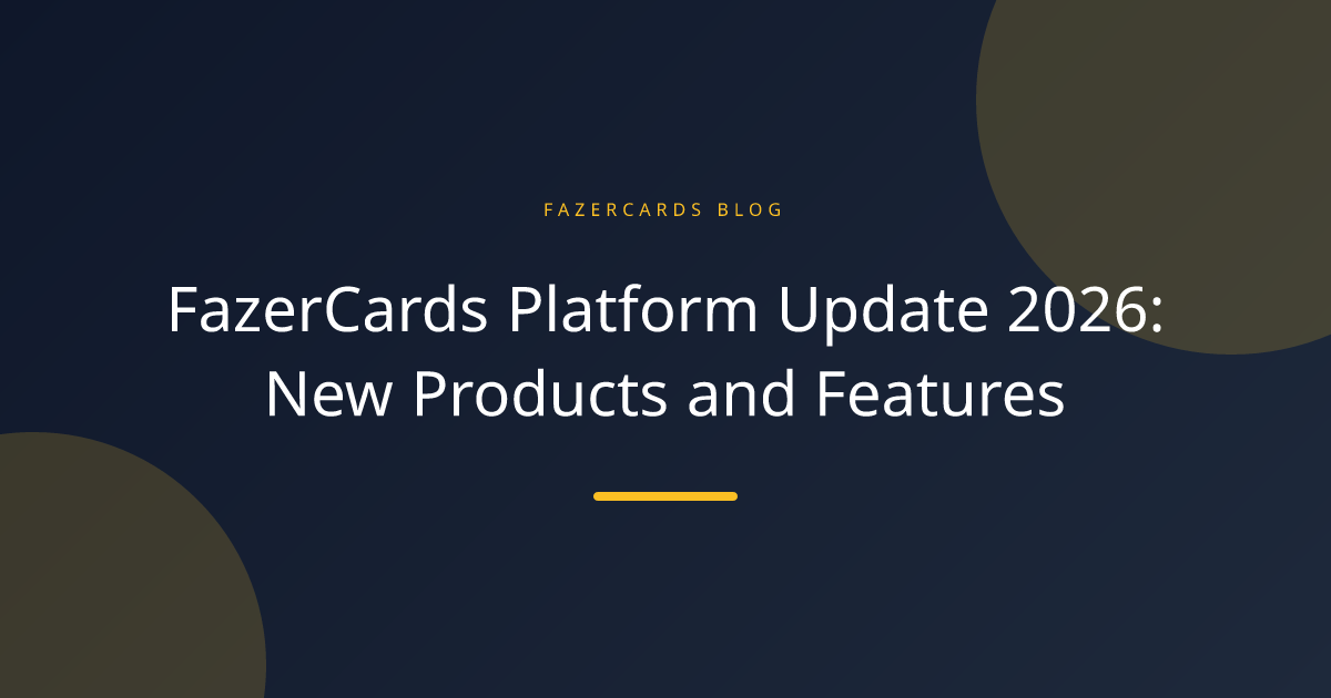 FazerCards Platform Update 2026: New Products and Features