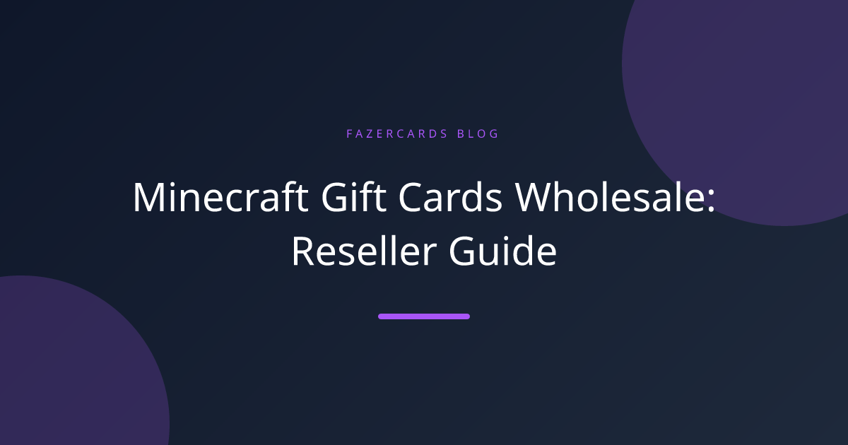 Minecraft Gift Cards Wholesale: Reseller Guide