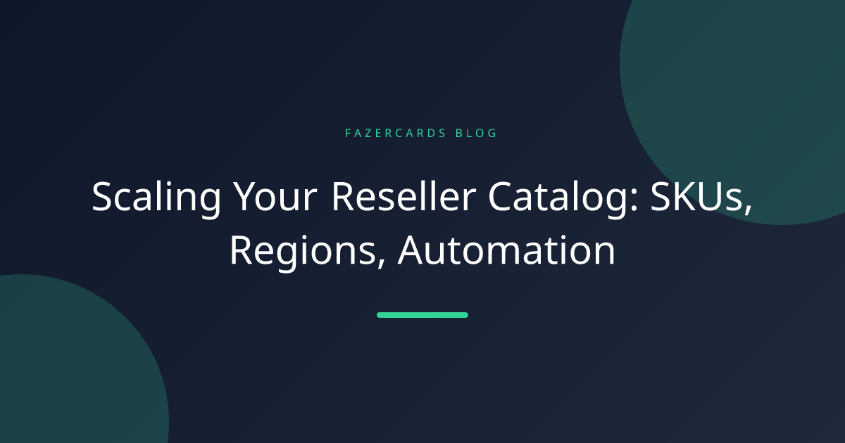 Scaling Your Reseller Catalog: SKUs, Regions, Automation