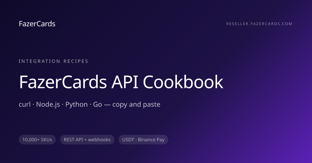 FazerCards API cookbook — recipes for curl / Node / Python / Go
